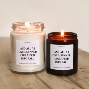 "And all to once Summer collapsed into Fall..." Quote Candle